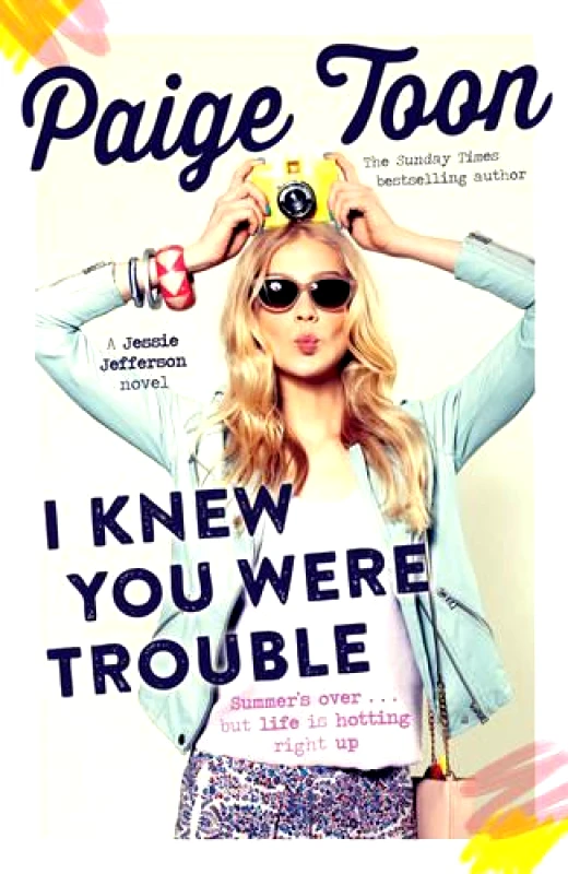 Simon & Schuster Childrens Books I Knew You Were Trouble: A Jessie Jefferson Novel: Volume 2 Paige Toon Simon & Schuster Childrens Books 0730
