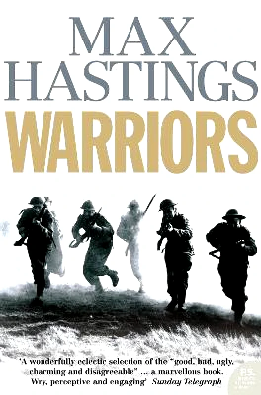 HarperPerennial Warriors: Extraordinary Tales from the Battlefield Max Hastings HarperPerennial
