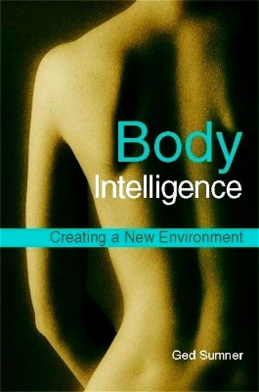 Singing Dragon Body Intelligence: Creating a New Environment Ged Sumner Singing Dragon 1215