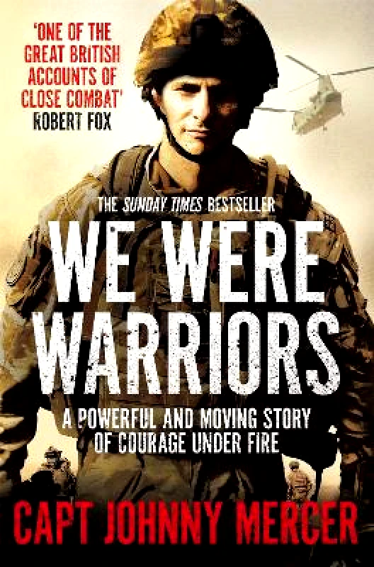 Pan Books We Were Warriors: A Powerful and Moving Story of Courage Under Fire Johnny Mercer Pan Books 0424