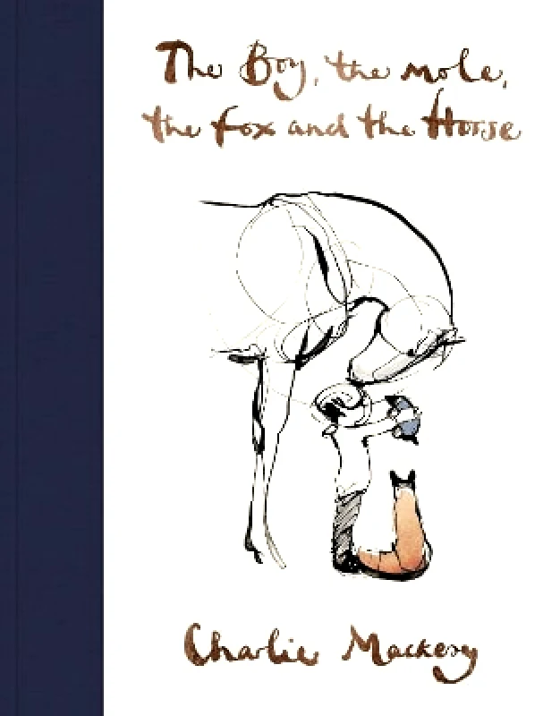 Ebury Press The Boy, The Mole, The Fox and The Horse Charlie Mackesy Ebury Press