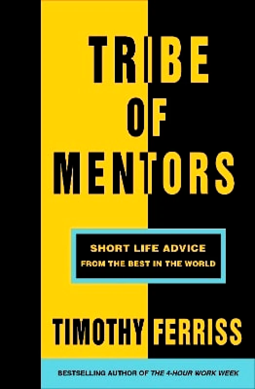 Vermilion Tribe of Mentors: Short Life Advice from the Best in the World Timothy Ferriss Vermilion