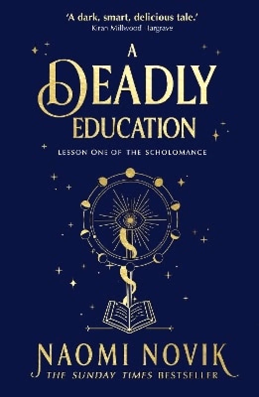 Del Rey A Deadly Education: A TikTok sensation and Sunday Times bestselling dark academia fantasy Naomi Novik Del Rey