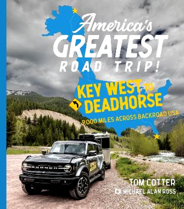 Motorbooks America's Greatest Road Trip!: Key West to Deadhorse: 9000 Miles Across Backroad USA Tom Cotter Motorbooks 0921