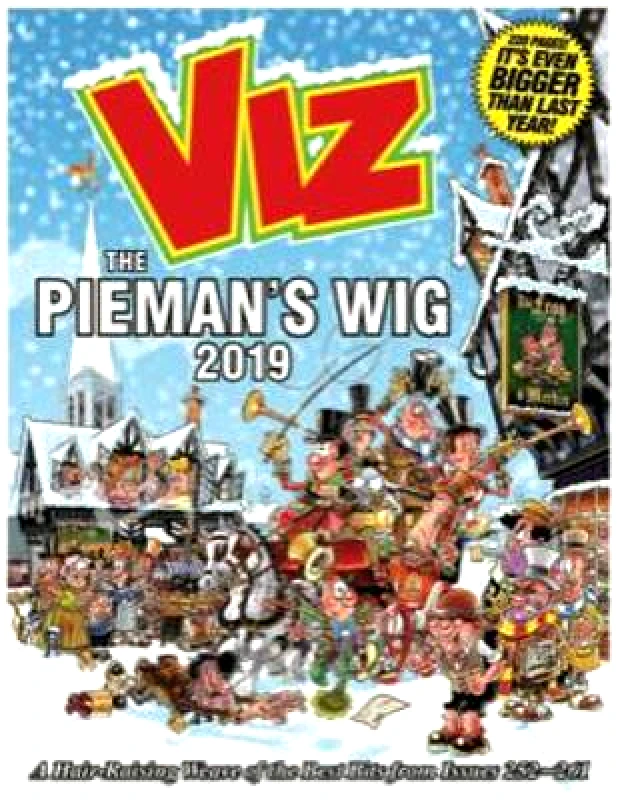 Diamond Publishing Group Ltd Viz Annual 2019 The Pieman's Wig: A Hair-Raising Weave of the Best Bits from Issues 252~261 Diamond Publishing Group Ltd 1011