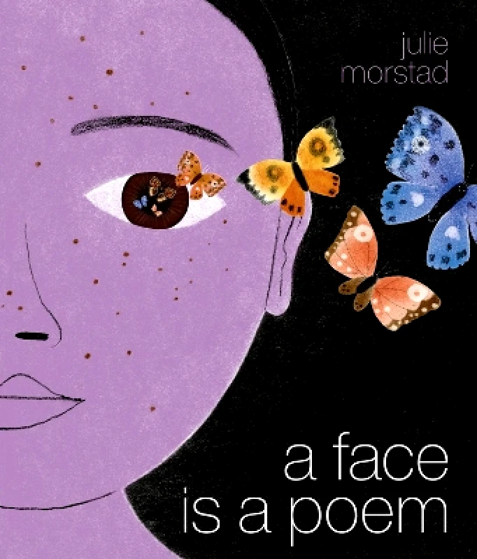 Prentice Hall Press A Face Is a Poem Julie Morstad Prentice Hall Press