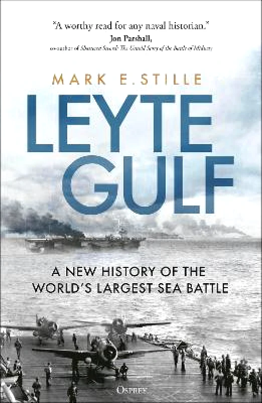 Osprey Publishing Leyte Gulf: A New History of the World's Largest Sea Battle Mark Stille Osprey Publishing 0429