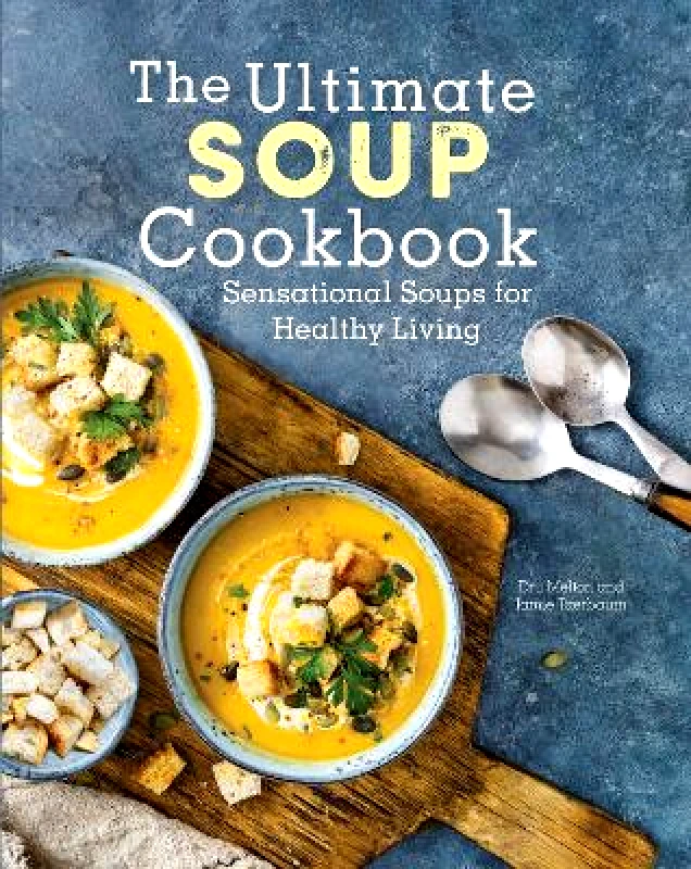 The Ultimate Soup Cookbook: Sensational Soups for Healthy Living Jamie Taerbaum Crestline Books 1027 φωτογραφία