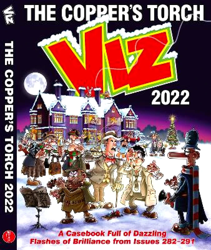 Diamond Publishing Group Ltd Viz Annual 2022: The Copper's Torch: A casebook of dazzling flashes of brilliance from issues 282-291 Viz Magazine Diamond Publishing Group Ltd 1007