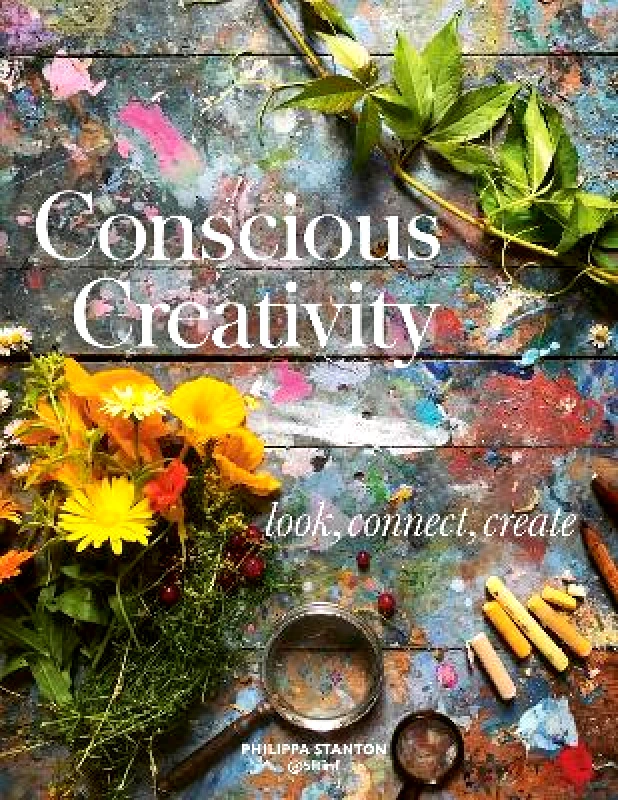 Leaping Hare Press Conscious Creativity: Look, Connect, Create Philippa Stanton Leaping Hare Press 1115