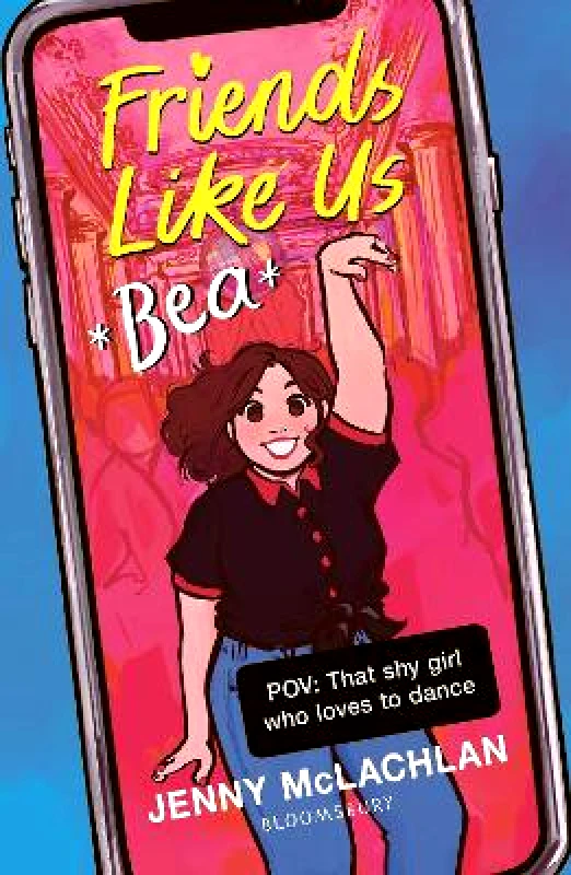 Bloomsbury YA Friends Like Us: Bea Jenny McLachlan Bloomsbury YA 0304