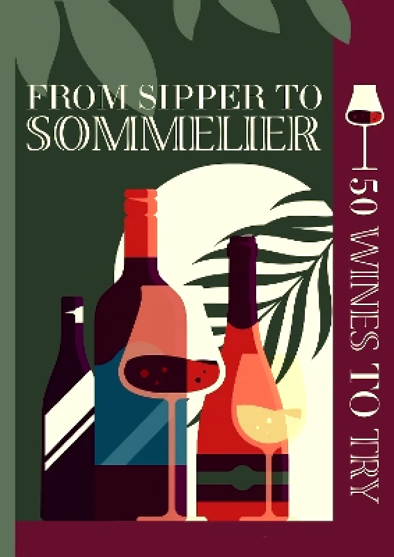 Bee Three Books 50 Wines You Need To Try Gift Book: Sipper To Sommelier Bee Three Books