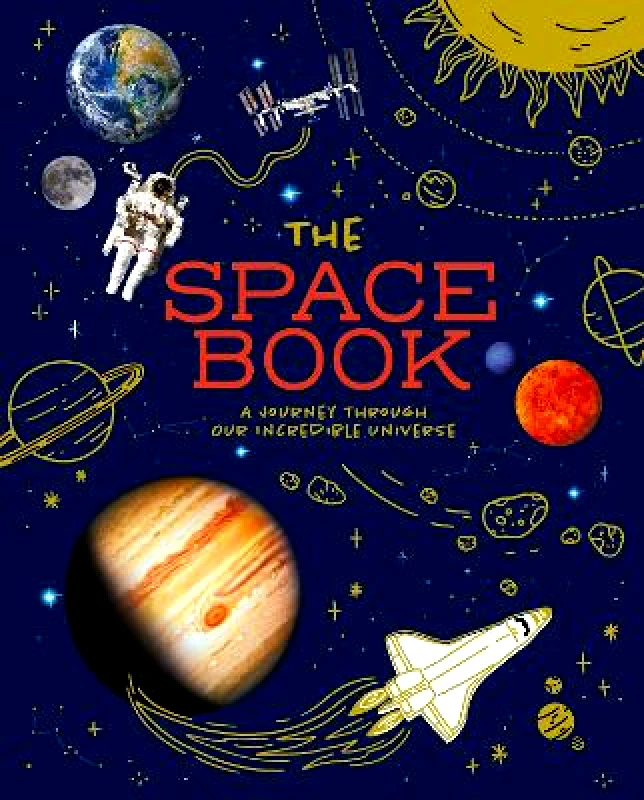 Arcturus The Space Book: A Journey through Our Incredible Universe Giles Sparrow Arcturus