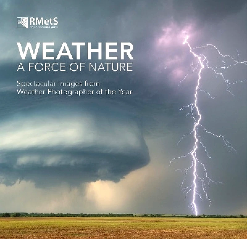 The Natural History Museum Weather - A Force of Nature: Spectacular images from Weather Photographer of the Year The Royal Meteorological Society The Natural History Museum
