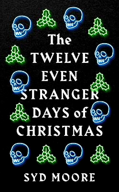 Point Blank The Twelve Even Stranger Days of Christmas Syd Moore Point Blank 0301