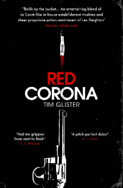 Point Blank Red Corona: A Richard Knox Spy Thriller: ‘A thriller of true ambition and scope.’ Lucie Whitehouse Tim Glister Point Blank