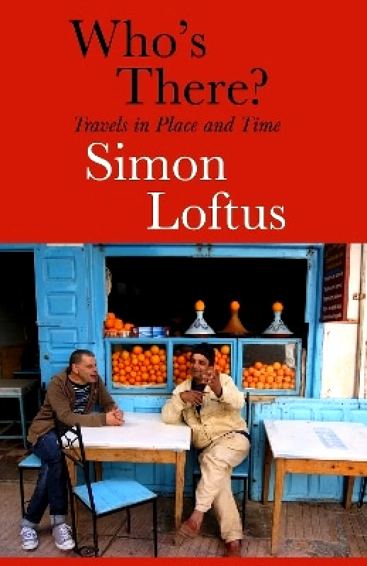 Daunt Books Who's There: Travels in Place and Time Simon Loftus Daunt Books