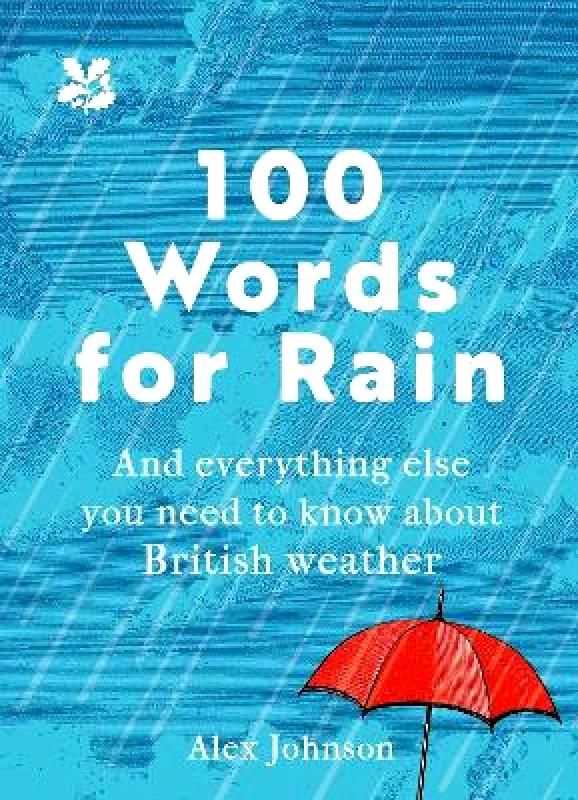 National Trust Books 100 Words for Rain (National Trust) Alex Johnson National Trust Books