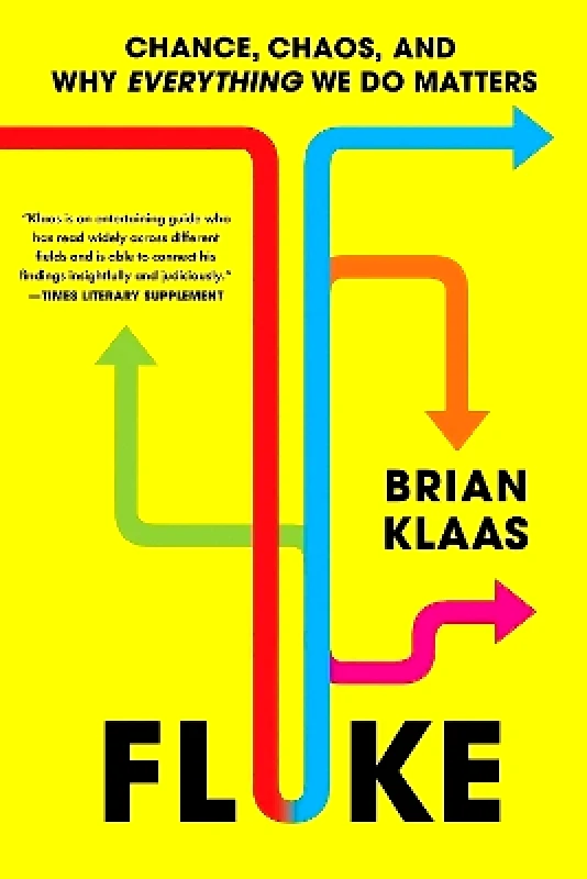 John Murray Publishers Ltd Fluke: Chance, Chaos, and Why Everything We Do Matters Dr Brian Klaas John Murray Publishers Ltd 0130
