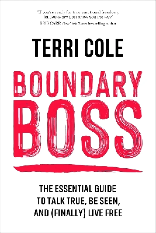 Sounds True Inc Boundary Boss: The Essential Guide to Talk True, Be Seen, and (Finally) Live Free Terri Cole Sounds True Inc 0509