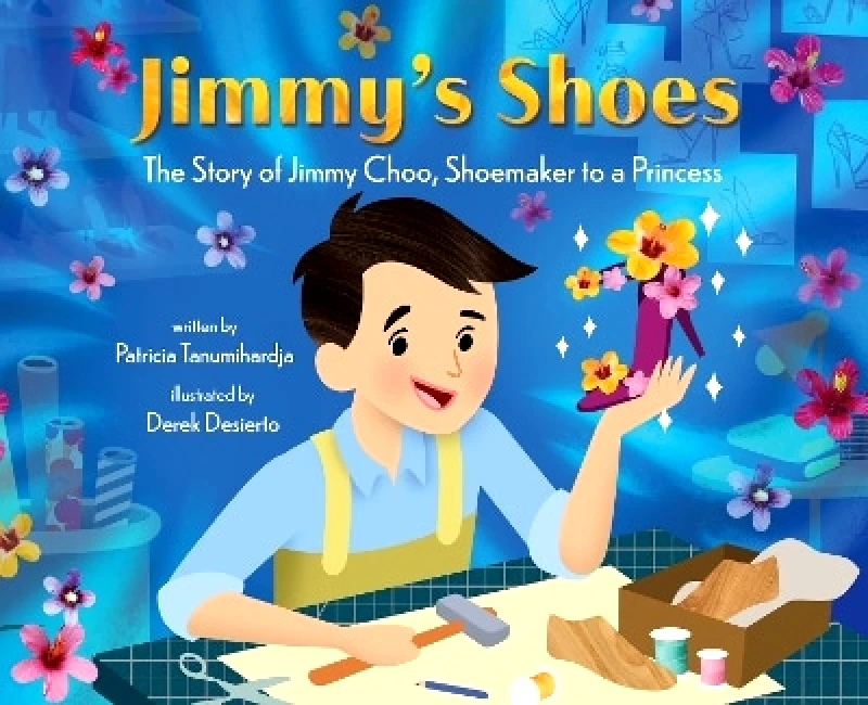 Abrams Books for Young Readers Jimmy's Shoes: The Story of Jimmy Choo, Shoemaker to a Princess Patricia Tanumihardja Abrams Books for Young Readers 0810