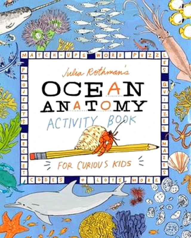 Julia Rothman's Ocean Anatomy Activity Book: Match-Ups, Word Puzzles, Quizzes, Mazes, Projects, Secret Codes + Lots More Storey Publishing LLC 0709 φωτογραφία