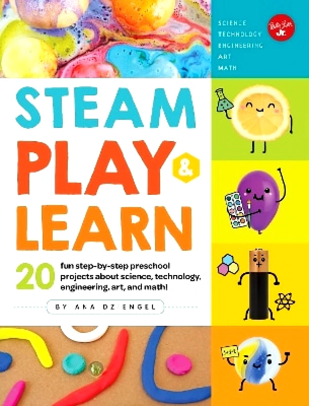 Walter Foster Jr. STEAM Play & Learn: 20 fun step-by-step preschool projects about science, technology, engineering, art, and math! Ana Dziengel Walter Foster Jr. 0607