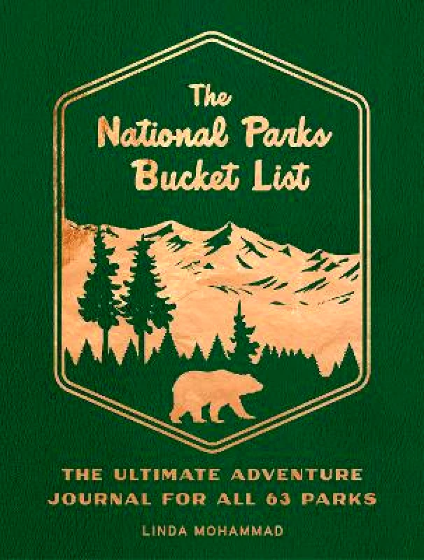Epic Ink Books The National Parks Bucket List: The Ultimate Adventure Journal for all 63 Parks Linda Mohammad Epic Ink Books 0502