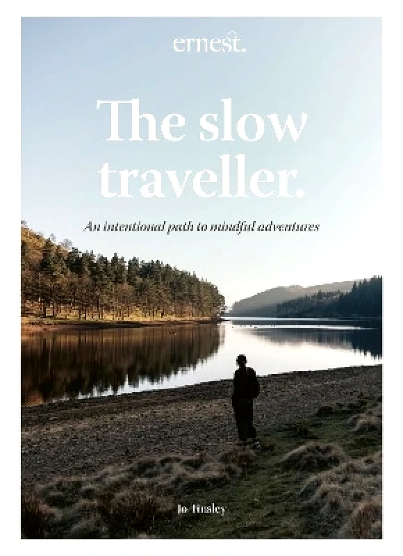 Leaping Hare Press The Slow Traveller: An intentional path to mindful adventures Jo Tinsley Leaping Hare Press 0615