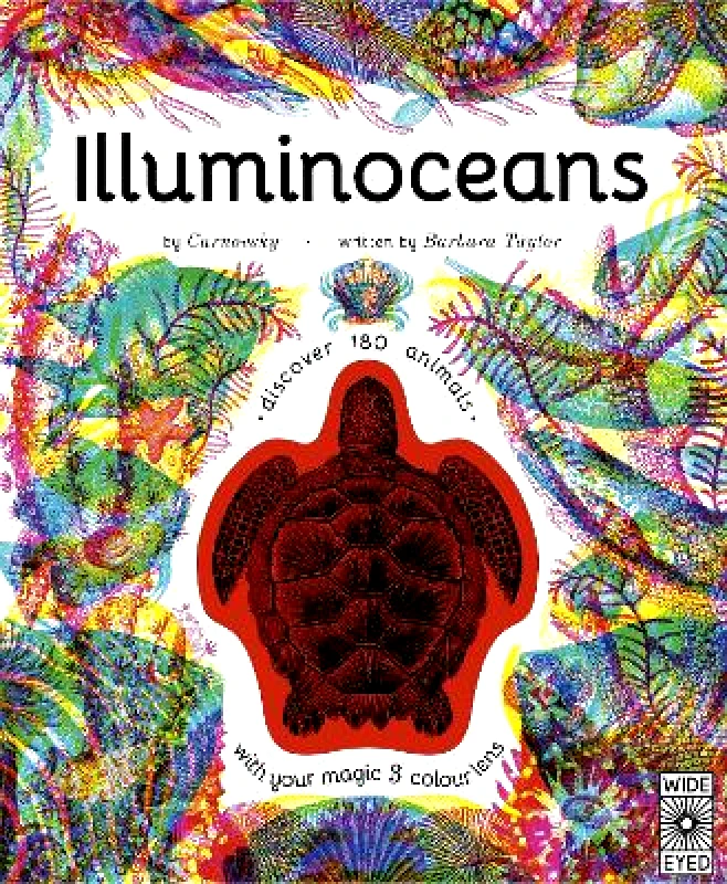 Wide Eyed Editions Illuminoceans: Dive deep into the ocean with your magic three-colour lens Barbara Taylor Wide Eyed Editions 1019