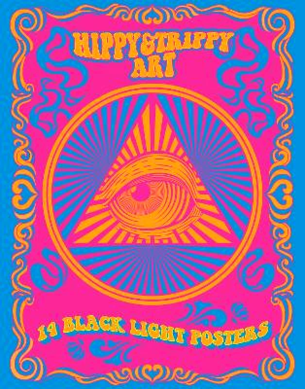 Epic Ink Books Hippy & Trippy Art: 14 Black Light Posters Editors of Epic Ink Epic Ink Books 0824