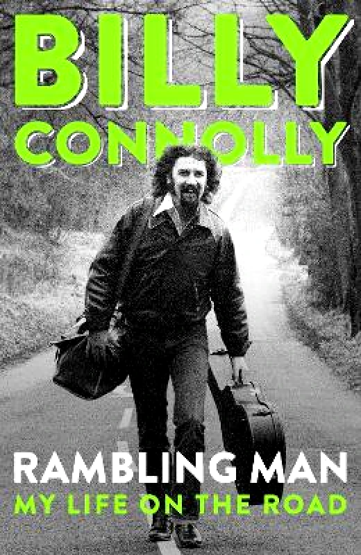 Two Roads Rambling Man: My Life on the Road Billy Connolly Two Roads 1012