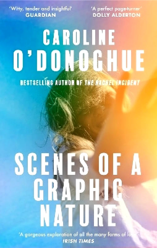 Scenes of a Graphic Nature: 'A perfect page-turner . . . I loved it' - Dolly Alderton Caroline O'Donoghue Virago Press Ltd 0730 φωτογραφία