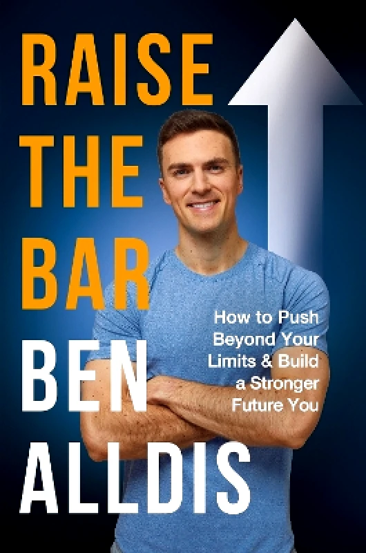 RADAR Raise The Bar: How to Push Beyond Your Limits and Build a Stronger Future You Ben Alldis RADAR 1010