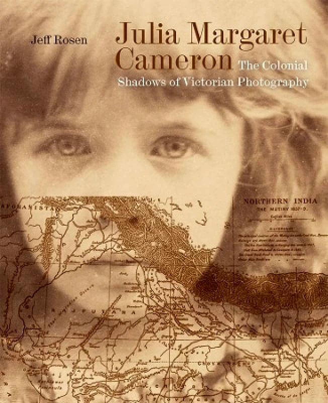 Paul Mellon Centre for Studies in British Art Julia Margaret Cameron: The Colonial Shadows of Victorian Photography Jeff Rosen Paul Mellon Centre for Studies in British Art 0905