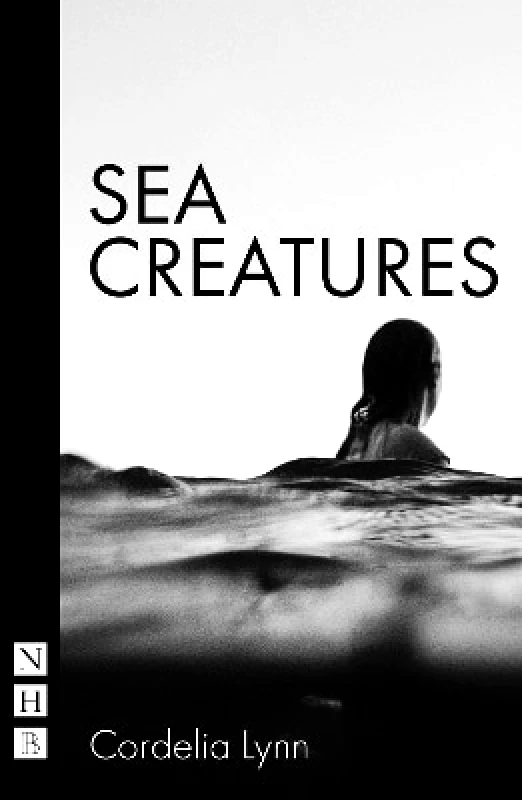 Nick Hern Books Sea Creatures Cordelia Lynn Nick Hern Books