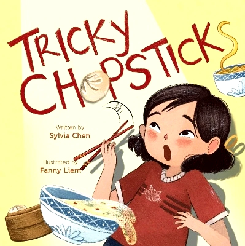 Atheneum Books for Young Readers Tricky Chopsticks Sylvia Chen Atheneum Books for Young Readers 0425