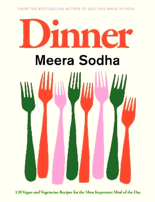 Fig Tree Dinner: 120 vegan and vegetarian recipes for the most important meal of the day Meera Sodha Fig Tree