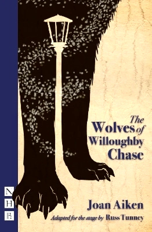 Nick Hern Books The Wolves of Willoughby Chase Joan Aiken Nick Hern Books