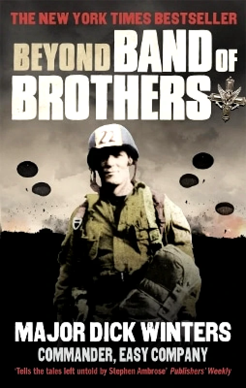 Beyond Band of Brothers: The War Memoirs of Major Dick Winters Cole C Kingseed Ebury Press φωτογραφία