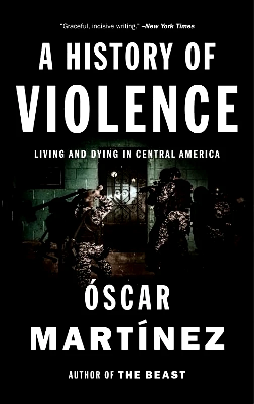 Verso Books A History of Violence: Living and Dying in Central America Óscar Martínez Verso Books