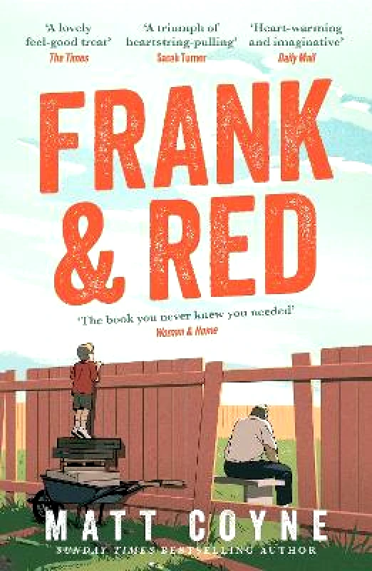 Wildfire Frank and Red: The 'warm-hearted, weepy, riotously funny, feel-good' story of an unlikely friendship. Matt Coyne Wildfire 1028
