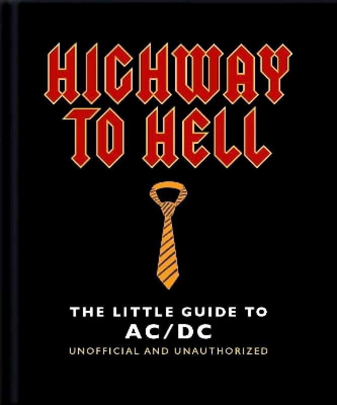 OH Highway to Hell: The Little Guide to AC/DC Orange Hippo! OH 0514