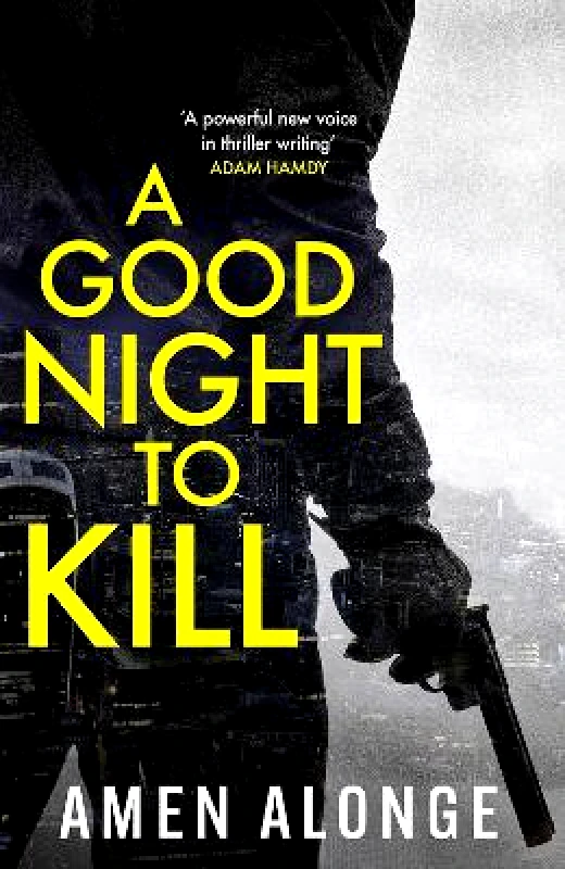 Quercus Publishing A Good Night to Kill: a Pretty Boy Novel (2) Amen Alonge Quercus Publishing 1026