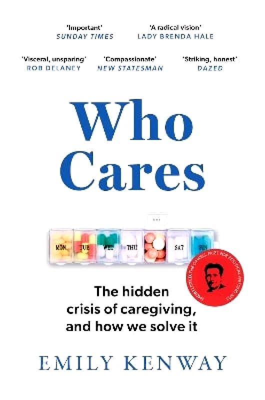 Wildfire Who Cares: The Hidden Crisis of Caregiving, and How We Solve It - the 2023 Orwell Prize Finalist Emily Kenway Wildfire 0730