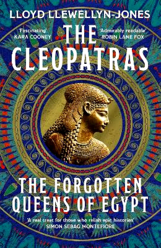 Wildfire The Cleopatras: Discover the powerful story of the seven queens of Ancient Egypt! Professor Lloyd Llewellyn-Jones Wildfire 0430