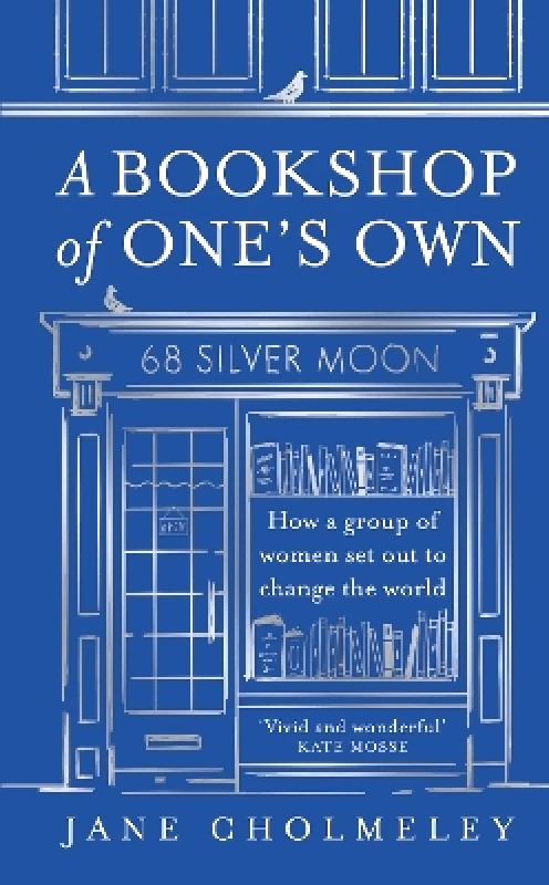 Mudlark A Bookshop of One’s Own: How a group of women set out to change the world Jane Cholmeley Mudlark