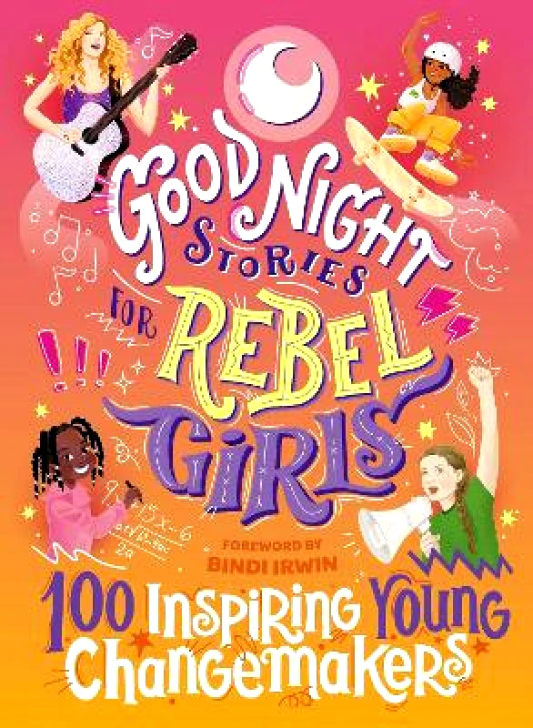 Rebel Girls Inc Good Night Stories for Rebel Girls: 100 Inspiring Young Changemakers Rebel Girls Inc
