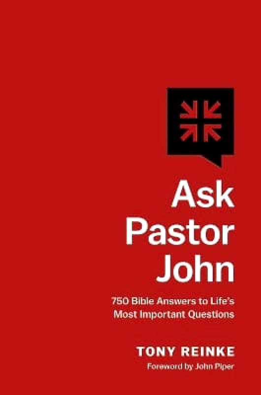 Crossway Books Ask Pastor John: 750 Bible Answers to Life's Most Important Questions Tony Reinke Crossway Books