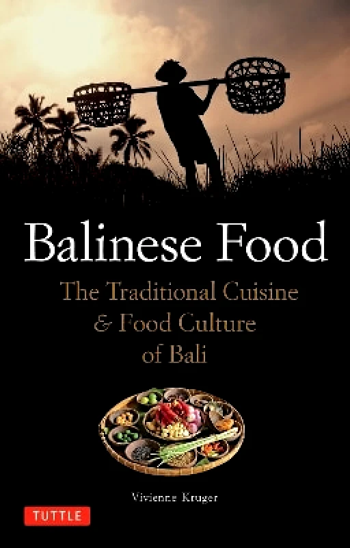 Tuttle Publishing Balinese Food: The Traditional Cuisine & Food Culture of Bali Vivienne Kruger Tuttle Publishing 0604